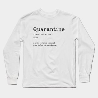 Quarantine Definition Long Sleeve T-Shirt